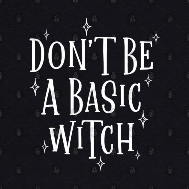 Don't be a basic witch by Peach Lily Rainbow